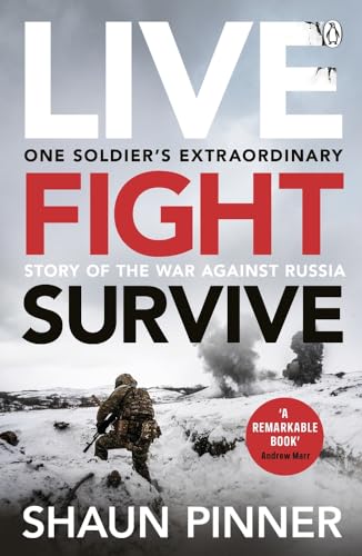 Live. Fight. Survive. An ex-British soldier's account of courage, resistance an [Paperback]