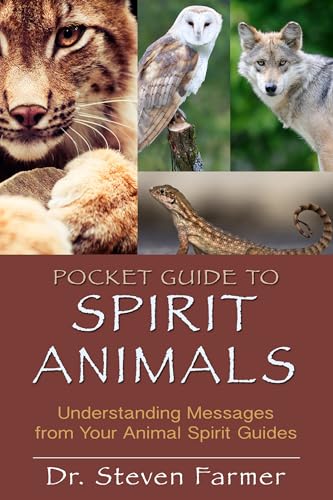 Pocket Guide to Spirit Animals Understanding Messages from Your Animal Spirit G [Paperback]