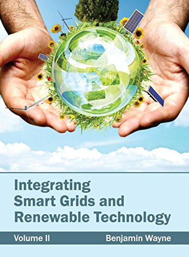 Integrating Smart Grids and Renewable Technology Volume II [Hardcover]