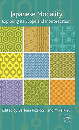 Japanese Modality Exploring its Scope and Interpretation [Hardcover]