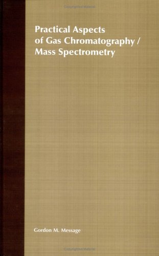 Practical Aspects of Gas Chromatography/Mass Spectrometry [Hardcover]