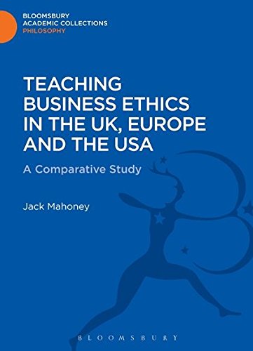 Teaching Business Ethics in the UK, Europe and the USA A Comparative Study [Hardcover]