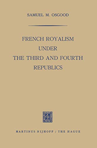 French Royalism under the Third and Fourth Republics [Paperback]