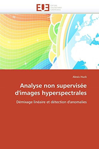 Analyse Non Supervise D'Images Hyperspectrales [Paperback]