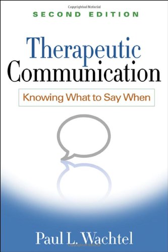 Therapeutic Communication, Second Edition Knowing What to Say When [Paperback]