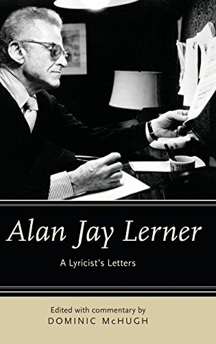 Alan Jay Lerner A Lyricist's Letters [Hardcover]