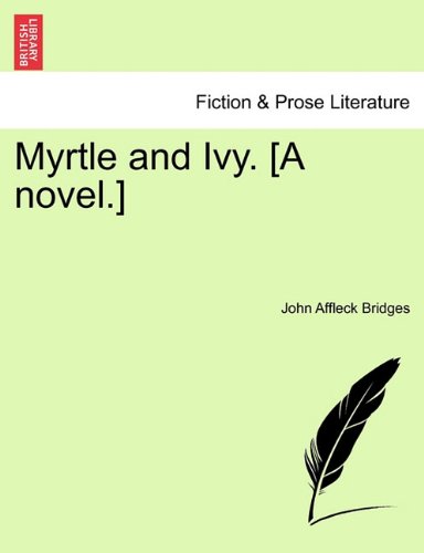 Myrtle and Ivy [A Novel ] [Paperback]