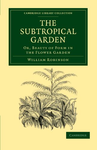 The Subtropical Garden Or, Beauty of Form in the Flower Garden [Paperback]