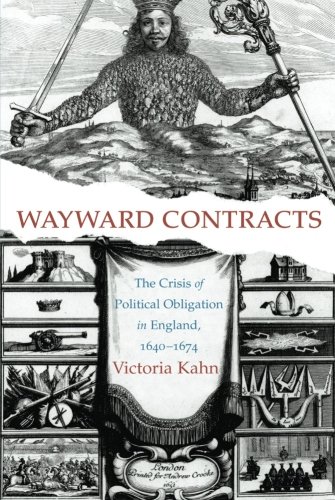 Wayward Contracts The Crisis of Political Obligation in England, 1640-1674 [Paperback]