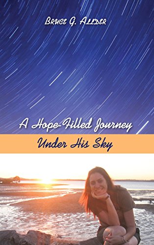 A Hope-Filled Journey Under His Sky [Hardcover]