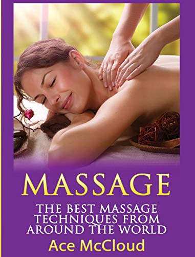 Massage The Best Massage Techniques From Around The World [Hardcover]