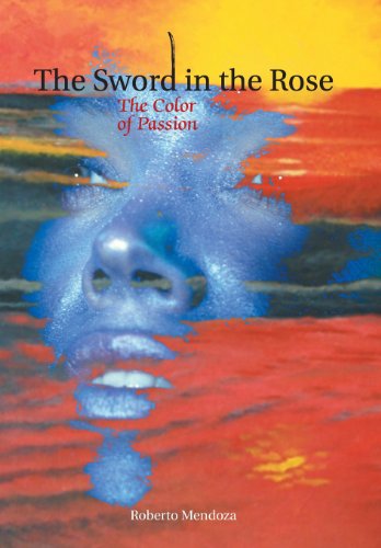 Sword in the Rose  The Color of Passion [Hardcover]