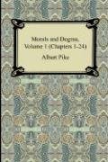 Morals And Dogma, Volume 1 (chapters 1-24) [Paperback]