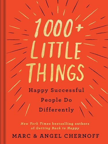 1000+ Little Things Happy Successful People Do Differently [Hardcover]