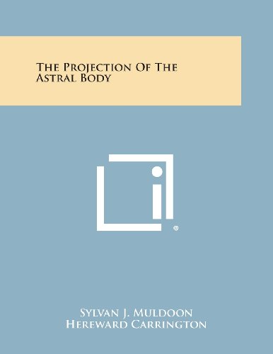 The Projection Of The Astral Body [Paperback]