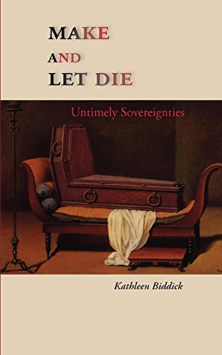Make And Let Die Untimely Sovereignties [Paperback]