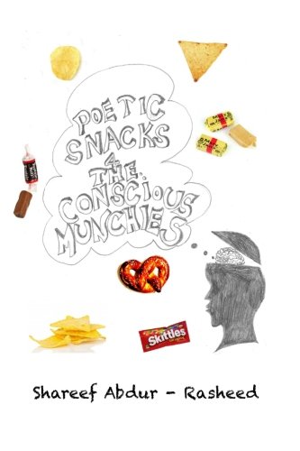 Poetic Snacks For The Conscious Munchies [Paperback]