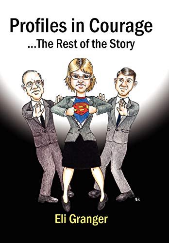 Profiles in Courage  The Rest of the Story [Hardcover]