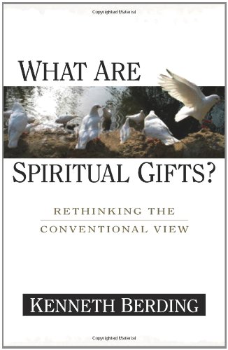 What Are Spiritual Gifts Rethinking The Conventional View [Paperback]