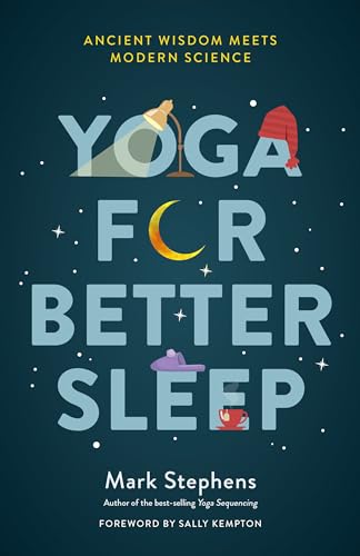 Yoga for Better Sleep Ancient Wisdom Meets Modern Science [Paperback]