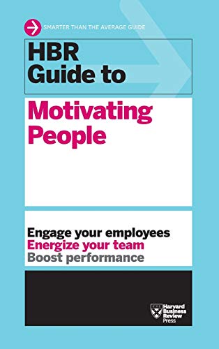 HBR Guide to Motivating People (HBR Guide Series) [Hardcover]