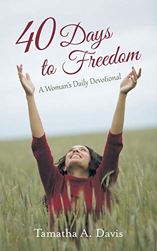40 Days To Freedom A Woman's Daily Devotional [Paperback]