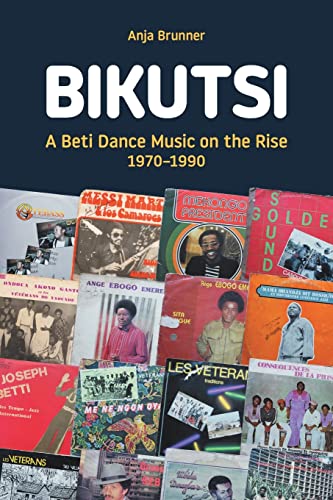 Bikutsi A Beti Dance Music on the Rise, 1970-1990 [Paperback]