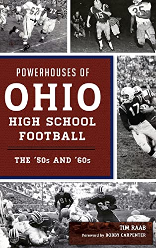 Powerhouses of Ohio High School Football  The 50s And 60s [Hardcover]