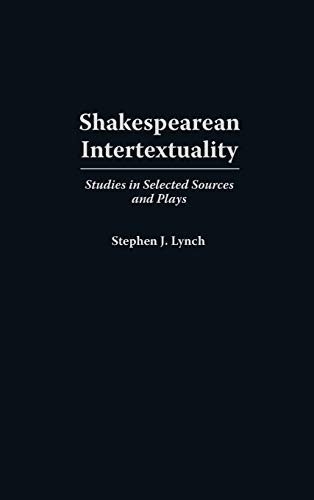 Shakespearean Intertextuality Studies in Selected Sources and Plays [Hardcover]