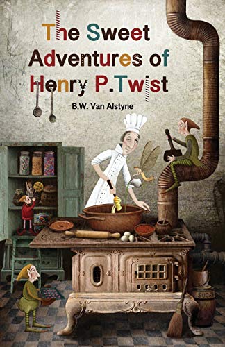 The Sweet Adventures Of Henry P. Twist [Paperback]
