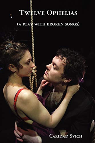 Twelve Ophelias (a Play With Broken Songs) [Paperback]