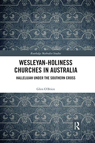 Wesleyan-Holiness Churches in Australia Hallelujah under the Southern Cross [Paperback]