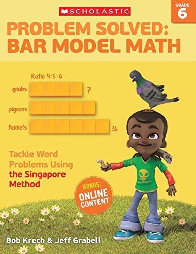 Problem Solved Bar Model Math Grade 6 Tackle Word Problems Using the Singapor [Paperback]