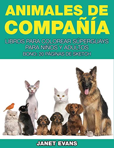 Animales de Compania  Libros para Colorear Superguays para Ninos y Adultos (Bon [Paperback]