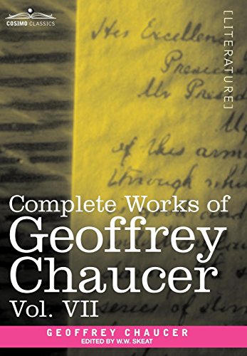 Complete Works of Geoffrey Chaucer  Chaucerian and Other Pieces, Being A Supple [Hardcover]