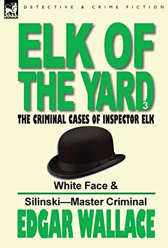 Elk Of The 'yard'-The Criminal Cases Of Inspector Elk Volume 3-White Face & Sil [Hardcover]