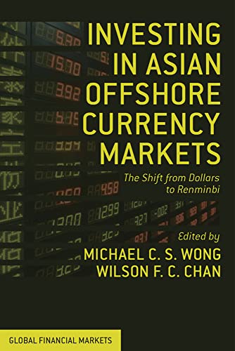 Investing in Asian Offshore Currency Markets The Shift from Dollars to Renminbi [Hardcover]