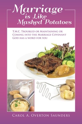 Marriage Is Like Mashed Potatoes T.M.C. Troubled Or Maintaining Or Coming Into  [Paperback]