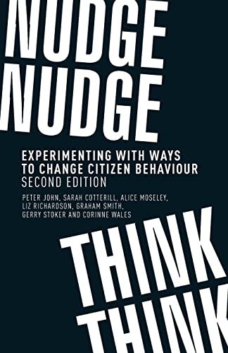 Nudge, nudge, think, think Experimenting with ways to change citizen behaviour, [Paperback]