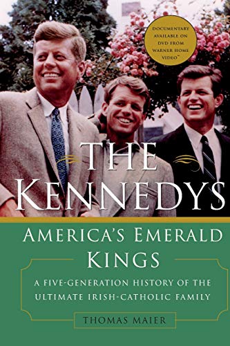 The Kennedys America&39s Emerald Kings A Five-Generation History of the Ulti [Paperback]