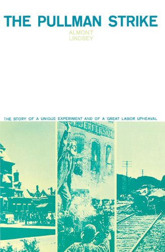 The Pullman Strike The Story of a Unique Experiment and of a Great Labor Upheav [Paperback]