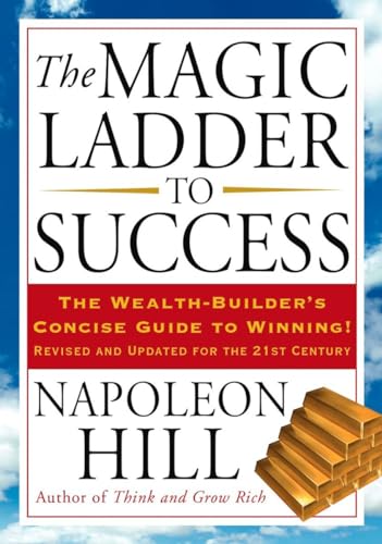The Magic Ladder to Success The Wealth-Builder's Concise Guide to Winning, Revi [Paperback]