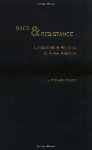 Race and Resistance Literature and Politics in Asian America [Hardcover]