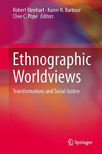 Ethnographic Worldviews Transformations and Social Justice [Hardcover]