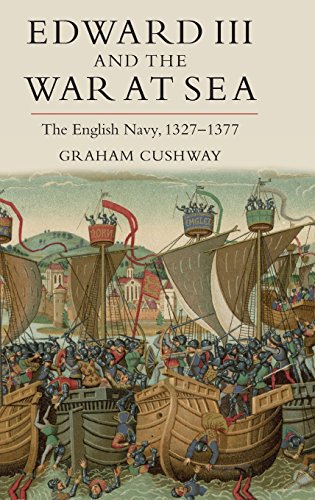 Edward III and the War at Sea The English Navy, 1327-1377 [Hardcover]