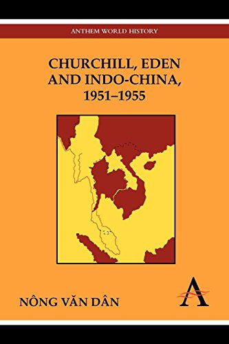 Churchill, Eden and Indo-China, 1951-1955 [Paperback]