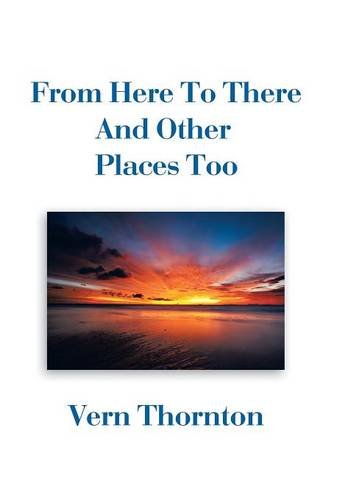 From Here To There And Other Places Too [Hardcover]