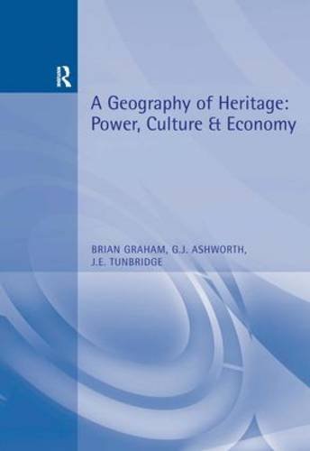 A Geography of Heritage Power, Culture and Economy [Paperback]