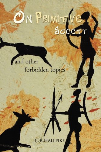 On Primitive Society And Other Forbidden Topics [Paperback]