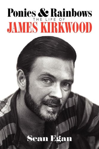 Ponies & Rainbows The Life Of James Kirkwood [Paperback]